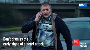A man stood in front of a car talking on the phone with a concerned expression. Text reads "don't dismiss the early signs of a heart attack, Call 999, Help us help you"