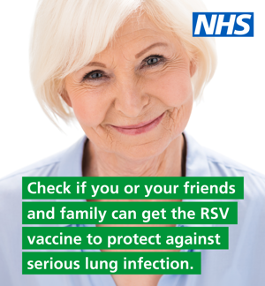 Smiling older woman beside an NHS message urging people to check whether they and loved ones can get the RSV vaccine to prevent serious lung infection.