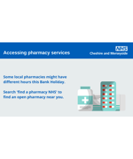 A prescription bottle and a packet of pills. Text reads "Assessing pharmacy services. Some local pharmacies might have different hours this Bank Holiday. Search 'find a pharmacy NHS' to find an open pharmacy near you"