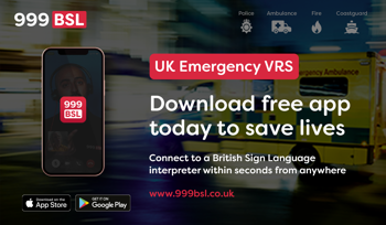 Text reads "UK emergency VRS. Download free app today to save lives. Connect to a British Sign Language interpreter within seconds from anywhere"