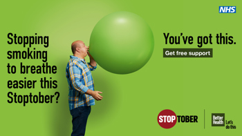 A man blowing into a large balloon. Text reads "Stopping smoking to breathe easier this Stoptober? You've got this, get free support"